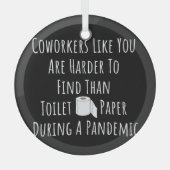 あなたのような同僚のコピーは~より見つけにくい ガラスオーナメント (正面)