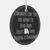 あなたのような同僚のコピーは～より見つけにくい ガラスオーナメント (正面右)