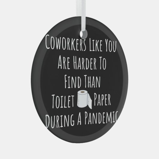 あなたのような同僚のコピーは～より見つけにくい ガラスオーナメント (正面右)