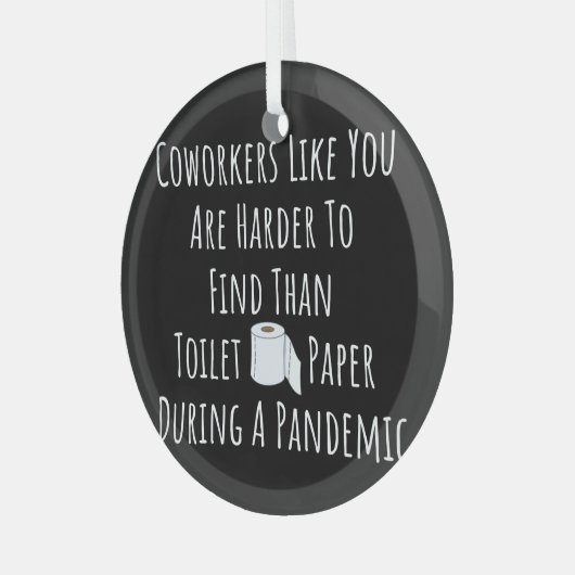 あなたのような同僚のコピーは~より見つけにくい ガラスオーナメント (正面左)