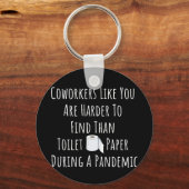 あなたのような同僚のコピーは～より見つけにくい キーホルダー (正面)