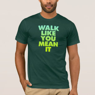 あなたのような歩行平均それ巨大でやる気を起こさせるなメッセージ Tシャツ