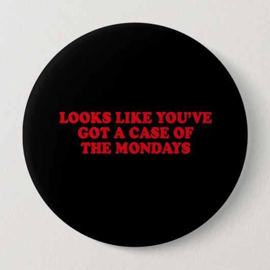あなたのように持っています月曜日の例を見えます 缶バッジ (正面)