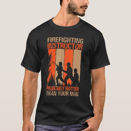 あなたのよりも消防教官の方がお熱いでしょう  Tシャツ (正面)