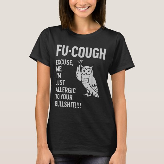 あなたのウソにアレルギー フクロウ 咳をする Funny Tシャツ (正面)
