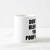 あなたのウンチの積み重ねを吹くことを行かないで下さい コーヒーマグカップ (中央)