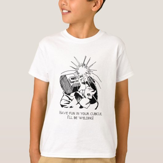 あなたのキュービクルで楽しい時を、私溶接します過して下さい! Tシャツ (正面)