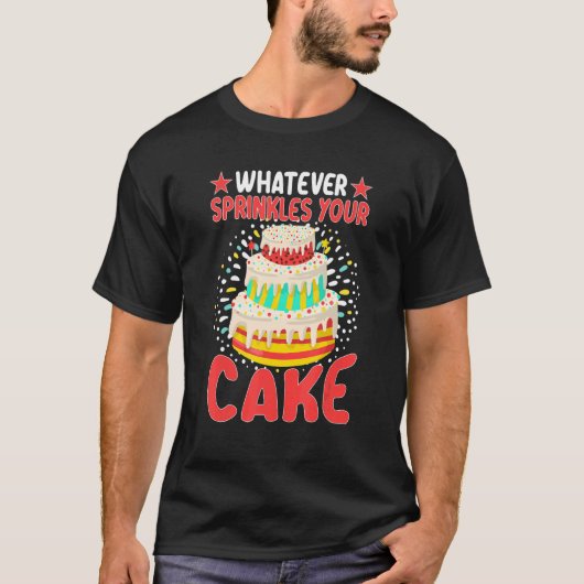 あなたのケーキを飾るものは何でも Tシャツ (正面)