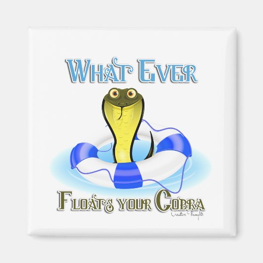 あなたのコブラが浮くもの マグネット (正面)