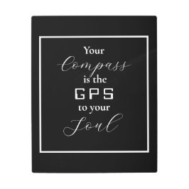 「あなたのコンパスはあなたの魂へのGPSである」フレーズ メタルプリント