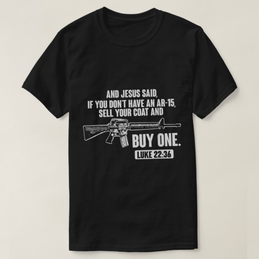 あなたのコートとAR15買イエスプロのおもしろい銃を売りなさい Tシャツ (デザイン正面)