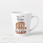 あなたのコーヒーがあなたの幼児より強くなることを願う カフェラテマグ (右)