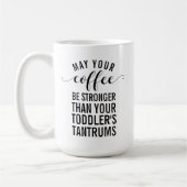あなたのコーヒーがあなたの幼児より強くなることを願う コーヒーマグカップ (左)