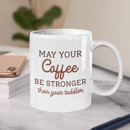 あなたのコーヒーがあなたの幼児より強くなることを願う コーヒーマグカップ