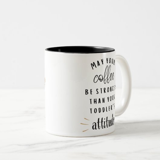 あなたのコーヒーがあなたの幼児より強くなることを願う ツートーンマグカップ (正面右)