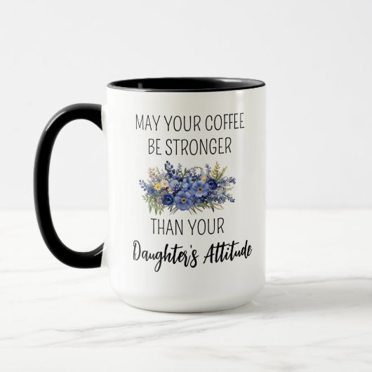 あなたのコーヒーが娘たちの態度より強いことを マグカップ (左)