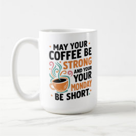 あなたのコーヒーが強くなることを願う – カフェインギフト コーヒーマグカップ