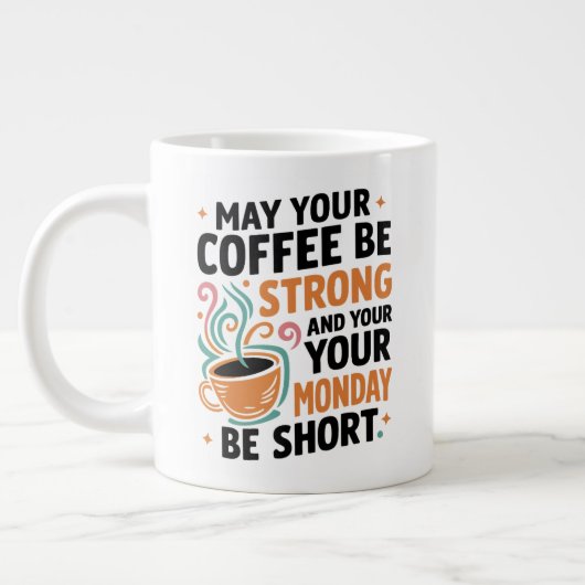 あなたのコーヒーが強くなることを願う – カフェインギフト ジャンボコーヒーマグカップ (左)