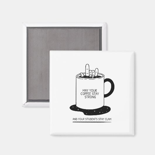 あなたのコーヒーが強く、あなたの学生がCalでありますように マグネット (正面/裏面)