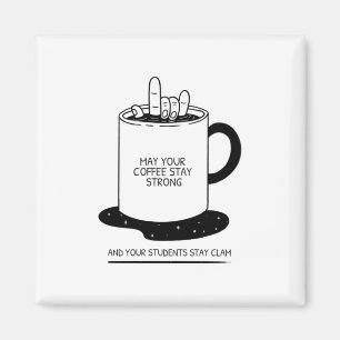 あなたのコーヒーが強く、あなたの学生がCalでありますように マグネット