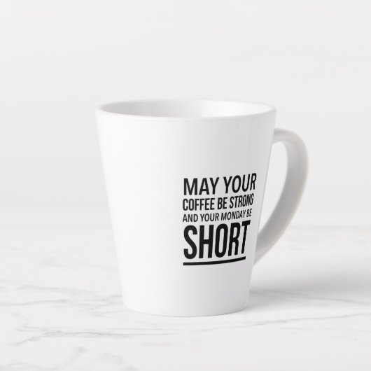 あなたのコーヒーが強く、月曜日が短いかどうか カフェラテマグ (右アングル)