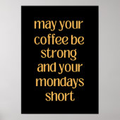 あなたのコーヒーが強く、月曜日が短いかどうか ポスター (正面)