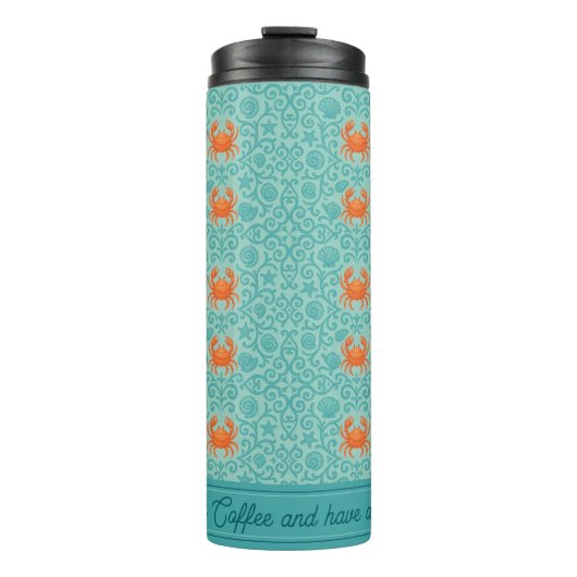 あなたのコーヒーをカニと一日を持素晴らしつ タンブラー (正面)