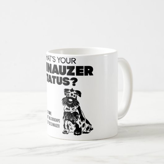 あなたのシュナウツァーの状態は何ですか。 コーヒーマグカップ (正面右)