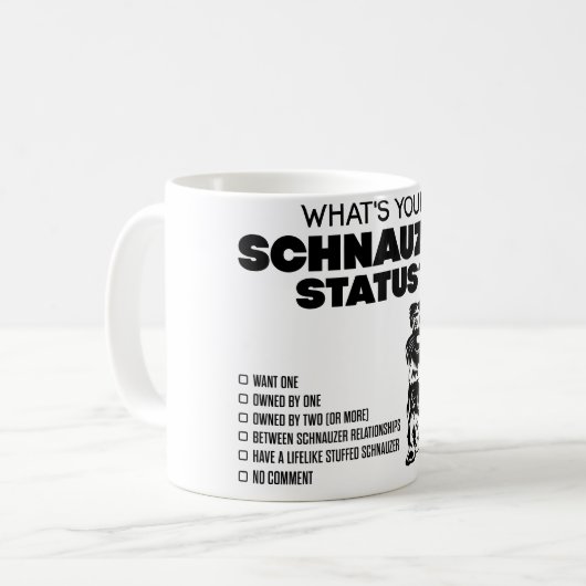 あなたのシュナウツァーの状態は何ですか。 コーヒーマグカップ (正面左)
