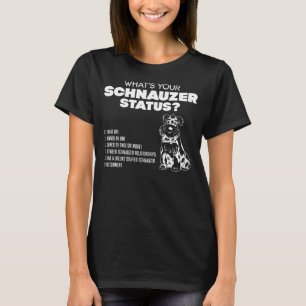 あなたのシュナウツァーの状態は何ですか。 Tシャツ