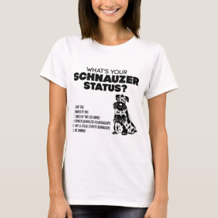 あなたのシュナウツァーの状態は何ですか。 Tシャツ