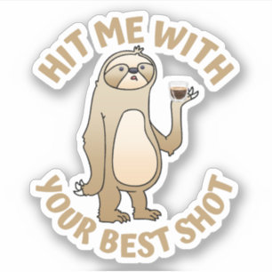 あなたのショットで私最高のを打つ – Coffee Pun シール
