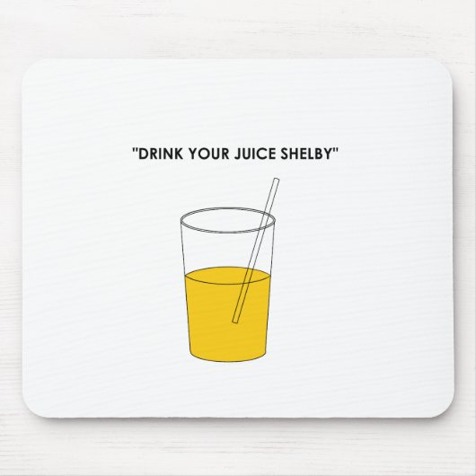 あなたのジュースShelbyを飲んで下さい マウスパッド (正面)
