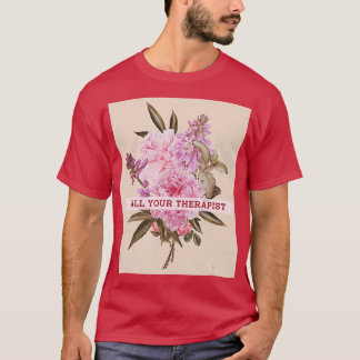 あなたのセラピストを呼ぶ精神的セラピーメンタルヘルスA Tシャツ