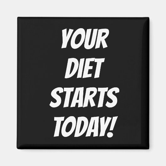 あなたのダイエットは今日から始まる！冷蔵庫用マグネット マグネット (正面)