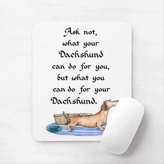 あなたのダックスフントがあなたのためにすることができる何をない頼んで下さい マウスパッド (マウス)