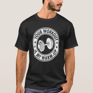 あなたのトレーニングは私のウォームアップ心臓病エクササイズ重量 Tシャツ