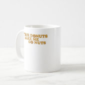 あなたのドーナツは私を興奮させます コーヒーマグカップ (正面左)