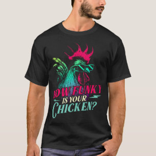 あなたのニワトリはどれくらいファンキー? - 農場の動物 家禽 Tシャツ