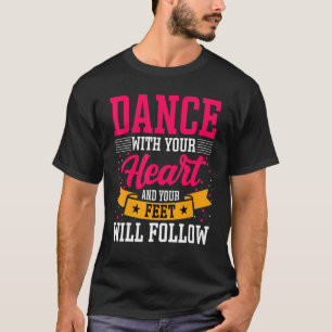 あなたのハートとダンサーのダンスと足はフォル Tシャツ