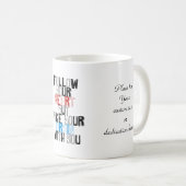 あなたのハートを後を追って下さいしかしあなたが付いているあなたの頭脳を取って下さい コーヒーマグカップ (正面右)