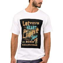 あなたのハートを軽くしなさい、イエスは生まれ、ハレルヤ