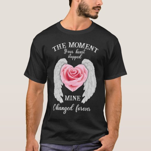 あなたのハートストップが永遠に変わった瞬間 Tシャツ (正面)