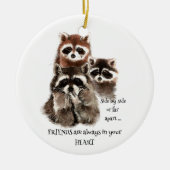 あなたのハート引用文ラクーンアニマルユーモアの友人 セラミックオーナメント (正面)