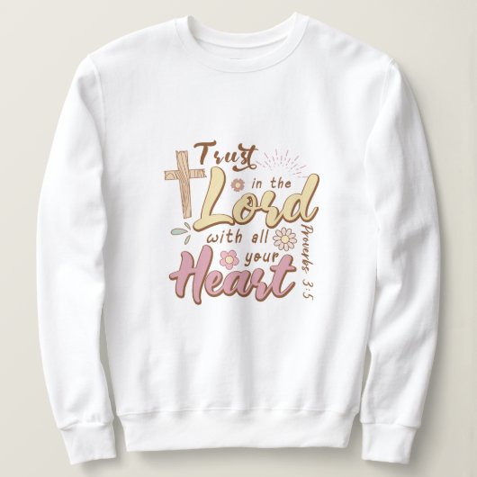 あなたのハート・イエスと共に主を信頼しなさい スウェットシャツ (デザイン正面)