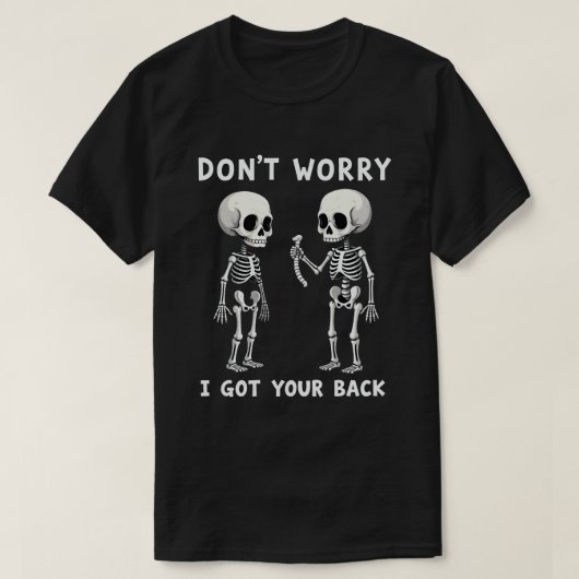 あなたのバックスケルトン得ハロウィーンを心配しないで Tシャツ (デザイン正面)