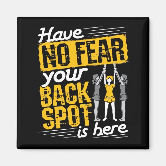 あなたのバックスポットはここにいる恐れはないチアリーティング マグネット (正面)