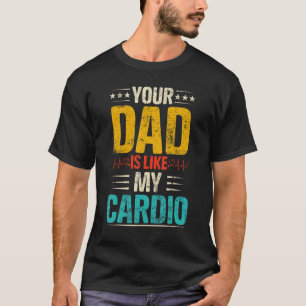 あなたのパパは私のカーディオロマンチックなカップルのコスムのようなものだ Tシャツ