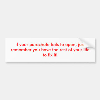 あなたのパラシュートが開かなかったらちょうど…覚えて下さい バンパーステッカー