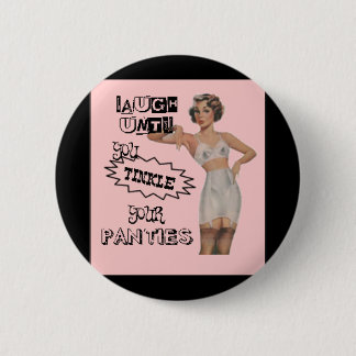 あなたのパンティーボタンを鳴らすまで笑わせて下さい 缶バッジ